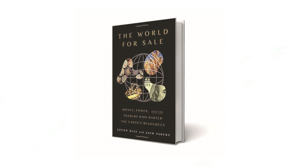 Book Review The World for Sale Money, Power, and the Traders Who Barter the Earth’s Resources