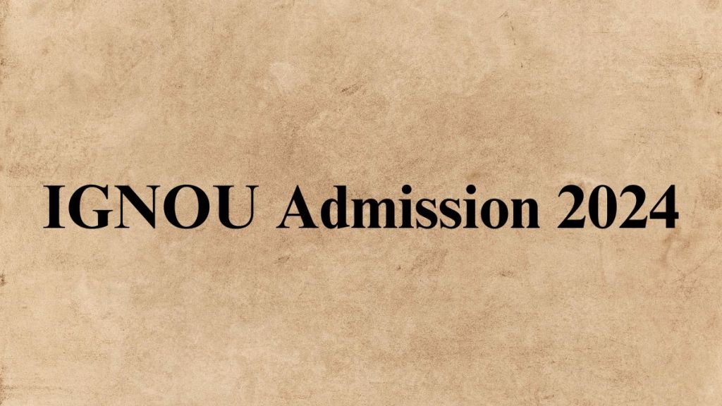 IGNOU 2024, IGNOU 2024 admission, IGNOU january 2024, IGNOU january 2024 admission, Indira Gandhi National Open University, Indira Gandhi National Open University 2024, Indira Gandhi National Open University january 2024 admission